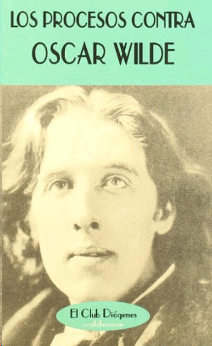 Procesos contra Oscar Wilde, Los