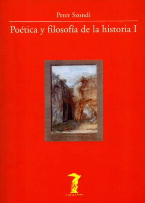 Poética y filosofía de la historia (Tomo I)