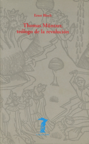 Thomas Muntzer, teológo de la revolución