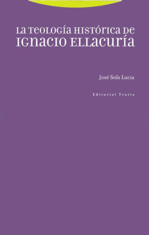 Teologia historica de Ignacio Ellacuría, La