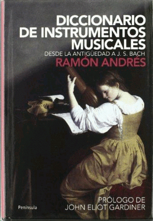 Diccionario de instrumentos musicales: desde la Antigüedad a J. S. Bach