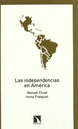 Independencias en América, Las