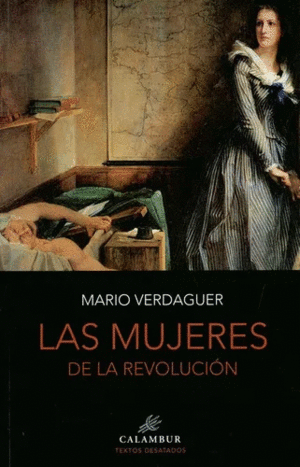 Mujeres de la revolución, Las