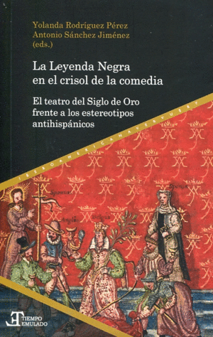 Leyenda negra en el crisol de la comedia, La