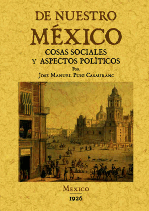 De nuestro México. Cosas sociales y aspectos políticos