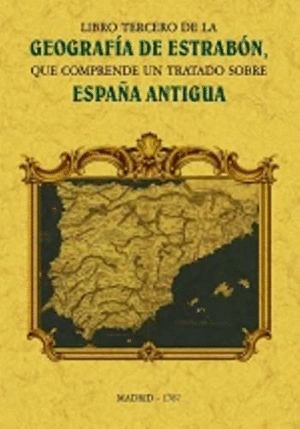Libro tercero de la Geografía de Estrabón que comprende un tratado sobre España antigua