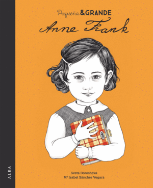 Anne Frank. Pequeña & grande