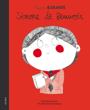 Simone de Beauvoir. Pequeña & grande