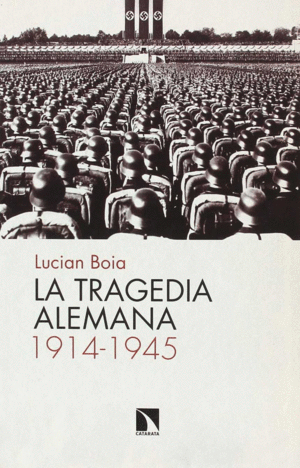 Tragedia alemana, 1914-1945, La