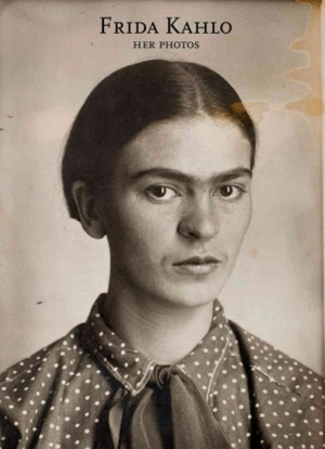 Frida Kahlo Her Photos