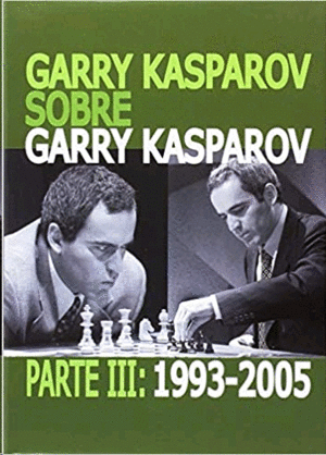 Garry Kasparov parte III: 1993-2005