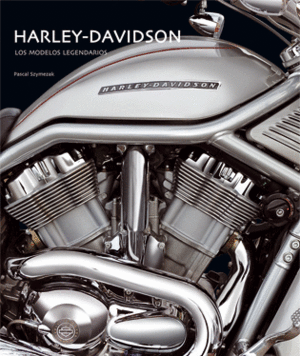 Harley Davidson: Los modelos legendarios