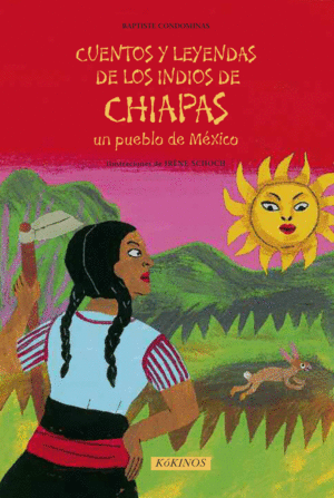 Cuentos y leyendas de los indios de Chiapas