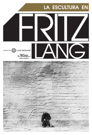 Escultura en Fritz Lang