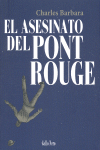 Asesinato del Pont Rouge, El