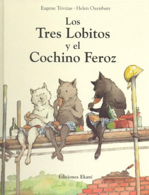 Tres lobitos y el cochinito feroz, Los