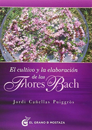 Cultivo y la elaboración de las flores de Bach, El