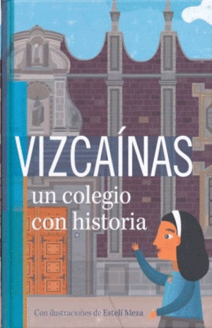 Vizcaínas: Un colegio con historia