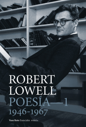 Robert Lowell Poesia Vol. 1