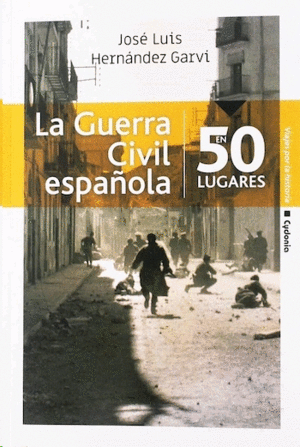La guerra civil española en 50 lugares