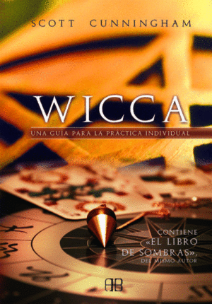 Wicca: Una guía para la práctica individual