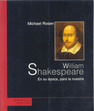 William Shakespeare: en su época, para la nuestra