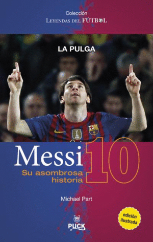 Messi 10 su asombrosa historia