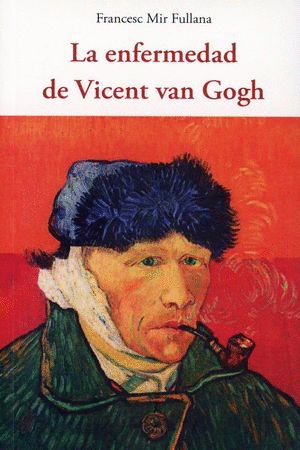 Enfermedad de Vicent Van Gogh, La