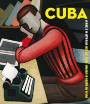 Cuba! arte e histiria: desde 1868 hasta