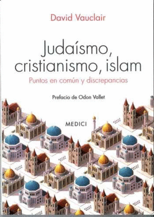 Judaísmo, cristianismo, islam