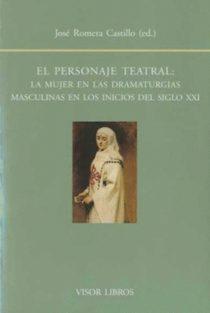 Personaje teatral: la mujer en las dramaturgias masculinas en los inicios del siglo xxi