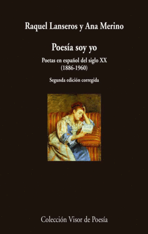 Poesía soy yo Poetas en español del siglo XX (1886-1960)