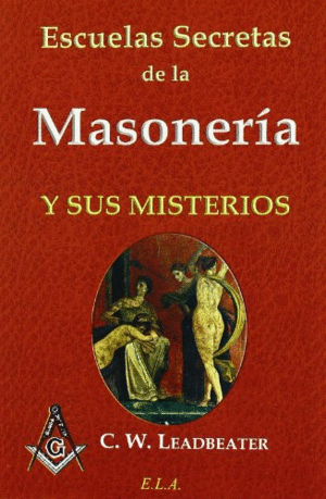 Escuelas secretas de la Masonería y sus misterios.
