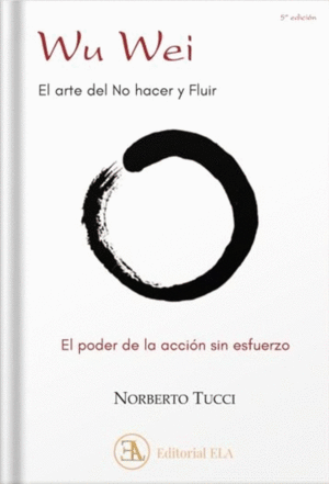 Wu Wei. El arte del No hacer y fluir