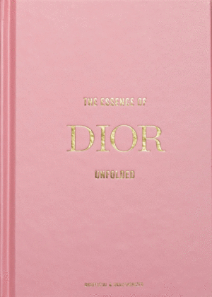 The Essence of Dior: Unfolded