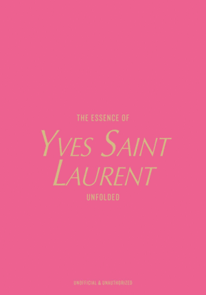 The Essence of Yves Saint Laurent: Unfolded