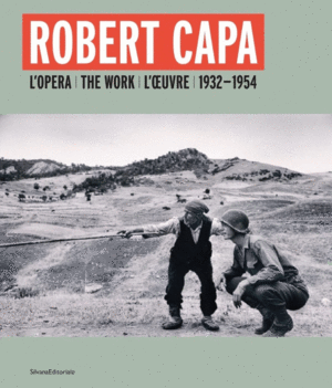 Robert Capa: The Work 1932-1954