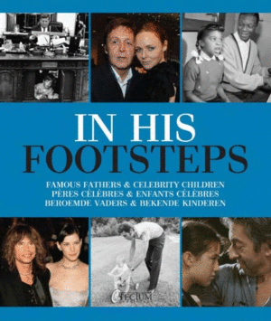 In His Footsteps: Famous Fathers & Celebrity Children