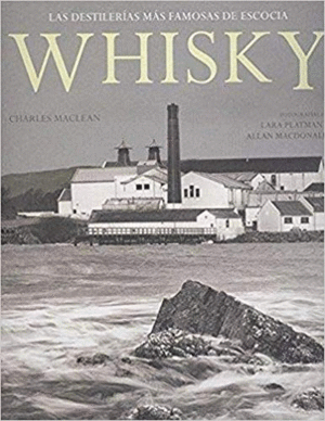 Whisky, Las destilerías famosas de Escocia
