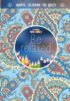 Be relaxed