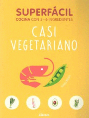 Superfácil Casi Vegetariano