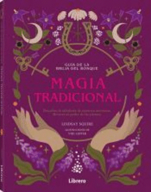 Guía bruja del bosque. Magia tradicional
