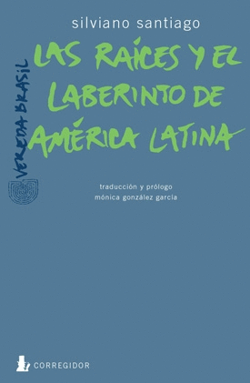 Raíces y el laberinto de América Latina, Las