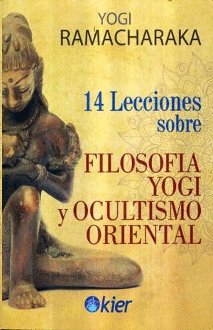 14 lecciones sobre filosofía yogi y ocultismo oriental