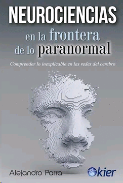 Neurociencias en la frontera de lo paranormal