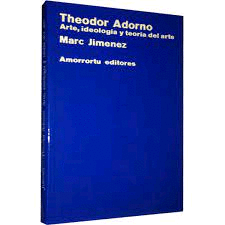 Theodor Adorno. Arte, ideología y teoría del arte