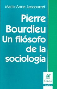 Pierre Bourdieu: un filósofo de la sociología