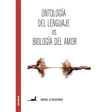 Ontologia del lenguaje vs biologia del amor