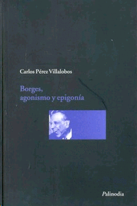 Borges, agonismo y epigonía