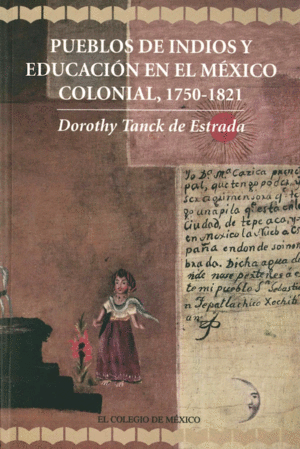 Pueblos de indios y educación en el México colonial, 1750-1821